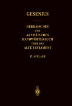 Wilhelm Gesenius’ Hebräisches und Aramäisches Handwörterbuch über das Alte Testament