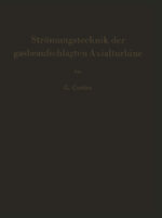 ISBN 9783540029557: Strömungstechnik der gasbeaufschlagten Axialturbine – unter besonderer Berücksichtigung der Strahltriebwerksturbine