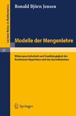 ISBN 9783540039082: Modelle der Mengenlehre - Widerspruchsfreiheit und Unabhängigkeit der Kontinuum-Hypothese und des Auswahlaxioms