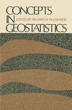 ISBN 9783540068921: Concepts in Geostatistics. Summer Short Course on Current Statistical Methods in Geology : Papers.