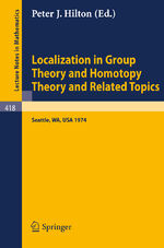 ISBN 9783540069638: Localization in Group Theory and Homotopy Theory and Related Topics - Battelle Seattle 1974 Seminar