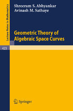 ISBN 9783540069690: Geometric Theory of Algebraic Space Curves