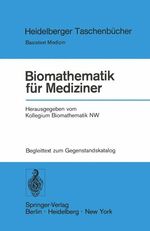 Biomathematik für Mediziner - Begleittext z. Gegenstandskatalog; mit 52 Tab.