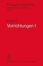 ISBN 9783540073673: Vorrichtungen I - Einteilung, Aufgaben und Elemente der Vorrichtungen