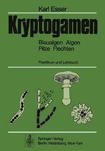 Kryptogamen - Blaualgen Algen Pilze Flechten, Praktikum und Lehrbuch