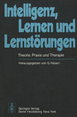 ISBN 9783540081647: Intelligenz, Lernen und Lernstörungen : Theorie, Praxis u. Therapie ; [Ergebnisse d. Internat. Symposiums Lernen, Lernstörungen und Ihre Behandlung d. Cassella-Riedel-Pharma-GmbH, Frankfurt (Main) u.d. UCB, Div. Pharmaceutique, Brüssel, vom 4. - 6. Oktober 1976 in Athen].hrsg. von G. Nissen. Mit Beitr. von A. Agnoli ... 2) Lern- und Leistjungsstörungen: Genese, Therapie und Prophylaxe. Urban Taschenbücher 228. 3) Hans Löwe Leistuingsversagenm - Probleme des Leistungsversagens in der Schule. 4) Egon Pinkert: Schulversagen und Verhatensstörungen in der Leistungsgesellschaft.  ISBN: 3472540168.