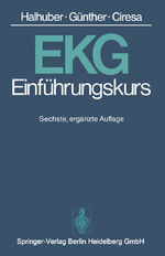 ISBN 9783540085737: EKG-Einführungskurs - Eine praktische Propädeutik der klinischen Elektrokardiographie