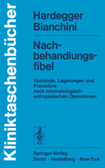 ISBN 9783540090618: Nachbehandlungsfibel - Verbände, Lagerungen und Procedere nach traumatologisch-orthopädischen Operationen