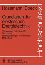 ISBN 9783540095897: Grundlagen der elektrischen Energietechnik - Versorgung, Betriebsmittel, Netzbetrieb, Überspannungen und Isolation, Sicherheit