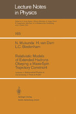 ISBN 9783540115861: Relativistic Models of Extended Hadrons Obeying a Mass-Spin Trajectory Constraint - Lectures in Mathematical Physics at the University of Texas at Austin