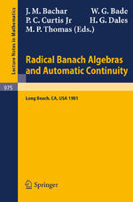 ISBN 9783540119852: Radical Banach Algebras and Automatic Continuity - Proceedings of a Conference Held at California State University Long Beach, July 17-31, 1981