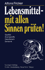 Lebensmittel — mit allen Sinnen prüfen! - Qualität Aromastoffe Geschmack Sensorik