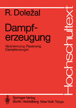 ISBN 9783540137719: Dampferzeugung - Verbrennung, Feuerung, Dampferzeuger