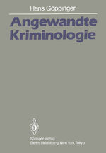 ISBN 9783540138211: Angewandte Kriminologie - e. Leitf. für d. Praxis