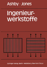 Ingenieurwerkstoffe – Einführung in ihre Eigenschaften und Anwendungen