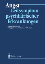 Angst – Leitsymptom psychiatrischer Erkrankungen