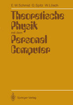 ISBN 9783540183105: Theoretische Physik mit dem Personal-Computer. Erich W. Schmid ; Gerhard Spitz ; Wolfgang Lösch