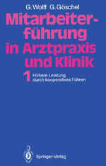 ISBN 9783540183372: Mitarbeiterführung in Arztpraxis und Klinik – Band 1 Höhere Leistung durch kooperatives Führen