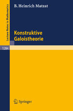 ISBN 9783540184447: Konstruktive Galoistheorie