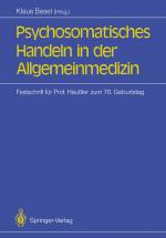 ISBN 9783540187912: Psychosomatisches Handeln in der Allgemeinmedizin – Festschrift für Professor Siegfried Häußler zum 70. Geburtstag