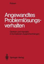 Angewandtes Problemlösungsverhalten – Denken und Handeln in komplexen Zusammenhängen