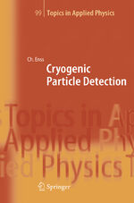 ISBN 9783540201137: Cryogenic Particle Detection