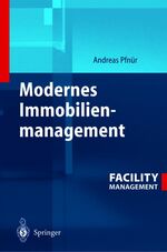 ISBN 9783540203957: Modernes Immobilienmanagement – Facility Management, Corporate Real Estate Management und Real Estate Investment Management