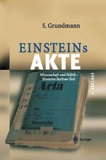 ISBN 9783540206996: Einsteins Akte: Wissenschaft und Politik - Einsteins Berliner Zeit Wissenschaft und Politik - Einsteins Berliner Zeit