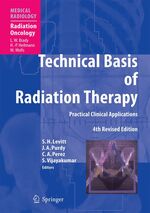 ISBN 9783540213383: Technical Basis of Radiation Therapy - Practical Clinical Applications