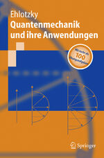 ISBN 9783540214502: Quantenmechanik und ihre Anwendungen