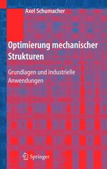 Optimierung mechanischer Strukturen - Grundlagen und industrielle Anwendungen