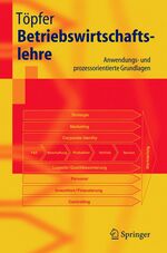 ISBN 9783540220206: Betriebswirtschaftslehre: Anwendungs- und prozessorientierte Grundlagen