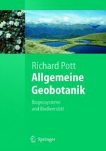 Allgemeine Geobotanik: Biogeosysteme und Allgemeine Geobotanik: Biogeosysteme und