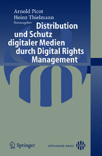 ISBN 9783540238447: Distribution und Schutz digitaler Medien durch Digital Rights Management