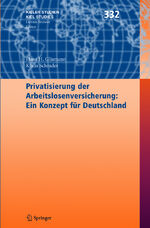 ISBN 9783540242390: Privatisierung der Arbeitslosenversicherung: Ein Konzept für Deutschland