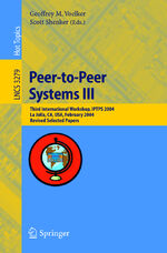 ISBN 9783540242529: Peer-to-Peer Systems III - Third International Workshop, IPTPS 2004, La Jolla, CA, USA, February 26-27, 2004, Revised Selected Papers