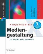 ISBN 9783540242581: Kompendium der Mediengestaltung für Digital- und Printmedien