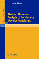 ISBN 9783540242598: Abstract Harmonic Analysis of Continuous Wavelet Transforms