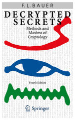 ISBN 9783540245025: Decrypted Secrets – Methods and Maxims of Cryptology