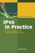 ISBN 9783540245247: IPv6 in Practice: A Unixer's Guide to the Next Generation Internet