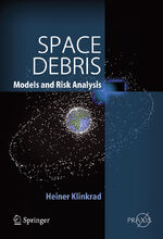 ISBN 9783540254485: Space Debris - Models and Risk Analysis