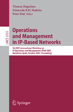 ISBN 9783540293569: Operations and Management in IP-Based Networks – 5th IEEE International Workshop on IP Operations and Management, IPOM 2005, Barcelona, Spain, October 26-28, 2005, Proceedings