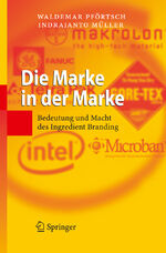 ISBN 9783540300571: Die Marke in der Marke - Bedeutung und Macht des Ingredient Branding