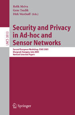 ISBN 9783540309123: Security and Privacy in Ad-hoc and Sensor Networks – Second European Workshop, ESAS 2005, Visegrad, Hungary, July 13-14, 2005. Revised Selected Papers