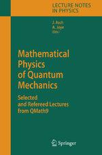 Mathematical Physics of Quantum Mechanics - Selected and Refereed Lectures from QMath9