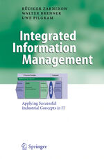 ISBN 9783540323068: Integrated Information Management - Applying Successful Industrial Concepts in IT