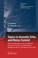 ISBN 9783540332121: Topics in Acoustic Echo and Noise Control – Selected Methods for the Cancellation of Acoustical Echoes, the Reduction of Background Noise, and Speech Processing