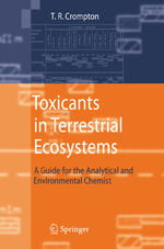 ISBN 9783540336945: Toxicants in Terrestrial Ecosystems – A Guide for the Analytical and Environmental Chemist