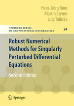 ISBN 9783540344667: Robust Numerical Methods for Singularly Perturbed Differential Equations – Convection-Diffusion-Reaction and Flow Problems