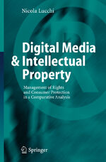 ISBN 9783540365419: Digital Media & Intellectual Property - Management of Rights and Consumer Protection in a Comparative Analysis